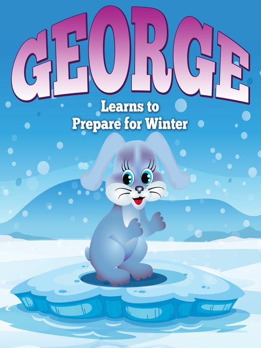Title details for George Learns to Prepare for Winter by Speedy Publishing - Wait list